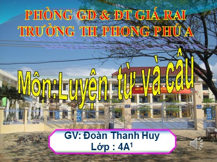 Bài giảng môn Luyện từ và câu Lớp 4 - Bài: Mở rộng vốn từ Du lịch, thám hiểm - Năm học 2016-2017 - Đoàn Thanh Huy