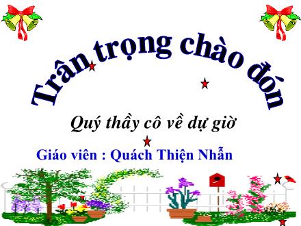 Bài giảng Tập đọc Lớp 2 - Bài: Quả tim khỉ - Năm học 2016-2017 - Quách Thiện Nhẫn