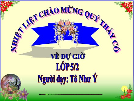 Bài giảng Tập đọc Lớp 5 - Bài: Trước cổng trời (Trích) - Năm học 2017-2018 - Tô Như Ý