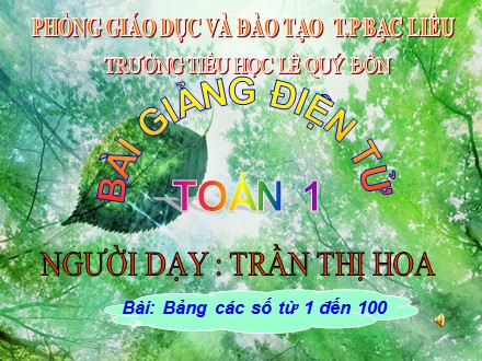 Bài giảng Toán Lớp 1 - Bài: Bảng các số từ 1 đến 100 - Năm học 2017-2018 - Trần Thị Hoa