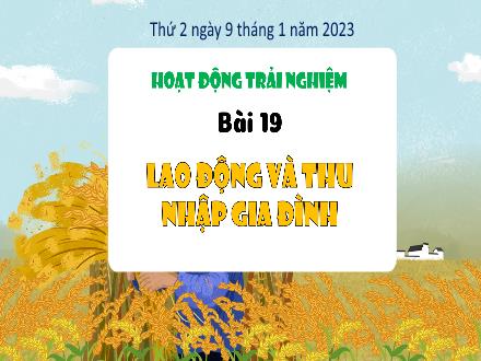 Bài giảng Hoạt động trải nghiệm 3 (Kết nối tri thức) - Bài 19: Lao động và thu nhập gia đình - Năm học 2022-2023