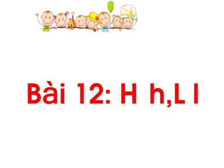 Bài giảng Tiếng Việt 1 (Kết nối tri thức) - Bài 12: I, i, K, k - Năm học 2024-2025 - Nguyễn Thị Ánh Tuyết