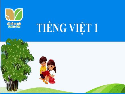 Bài giảng Tiếng Việt 1 (Kết nối tri thức) - Bài 68: uôc, uôt - Năm học 2023-2024 - Nguyễn Thị Ánh Tuyết
