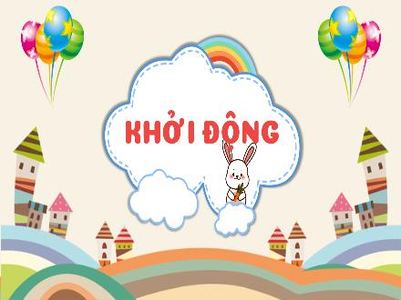 Bài giảng Tiếng Việt 3 (Luyện từ và câu) Kết nối tri thức - Bài 24: Mở rộng vốn từ về bạn trong. Biện pháp so sánh - Năm học 2022-2023