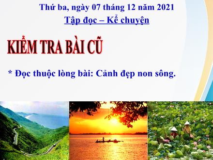Bài giảng Tiếng Việt 3 (Tập đọc - Kể chuyện) - Tuần 13, Bài: Người con của Tây Nguyên - Năm học 2021-2022