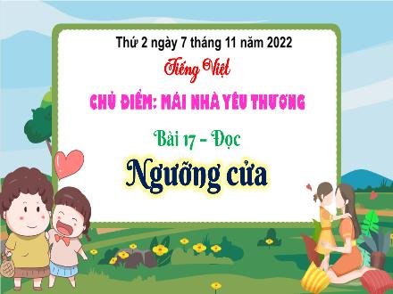 Bài giảng Tiếng Việt 3 (Tập đọc) Kết nối tri thức - Bài 17: Ngưỡng cửa - Năm học 2022-2023