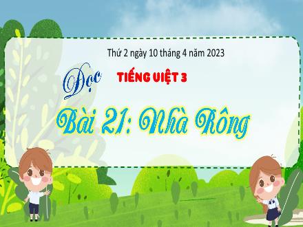 Bài giảng Tiếng Việt 3 (Tập đọc) Kết nối tri thức - Bài 21: Nhà Rông - Năm học 2022-2023