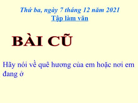 Bài giảng Tiếng Việt 3 (Tập làm văn) - Tuần 12, Bài: Nói, viết về cảnh đẹp của đất nước - Năm học 2021-2022