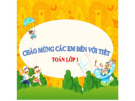 Bài giảng Toán 1 (Kết nối tri thức) - Bài 3: Nhiều hơn, ít hơn, bằng nhau (Tiết 2) - Năm học 2023-2024 - Nguyễn Thị Ánh Tuyết