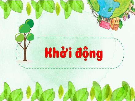 Bài giảng Tự nhiên và xã hội 3 (Kết nối tri thức) - Bài 27: Trái đất và các đới khí hậu (Tiết 2) - Năm học 2022-2023