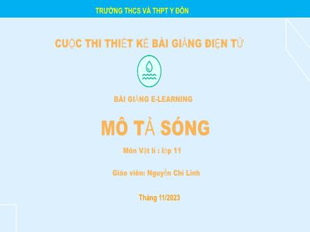 Bài giảng Vật lí 11 (Kết nối tri thức) - Bài 18: Mô tả sóng - Năm học 2023-2024 - Nguyễn Chí Linh