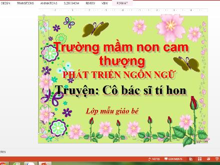 Bài giảng Lớp Chồi - Phát triển ngôn ngữ - Truyện: Cô bác sĩ tí hon