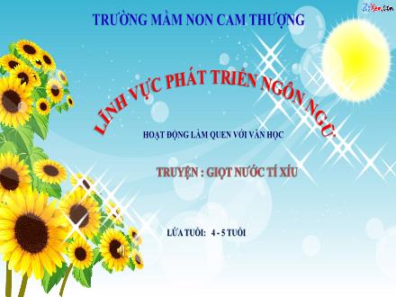 Bài giảng Lớp Chồi - Phát triển ngôn ngữ - Truyện: Giọt nước tí xíu - Trường Mầm non Cam Thượng