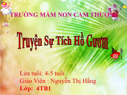 Bài giảng Lớp Chồi - Truyện Sự Tích Hồ Gươm - Nguyễn Thị Hằng