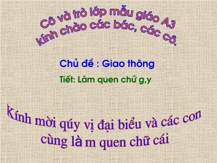 Bài giảng Lớp Lá - Chủ đề: Giao thông - Làm quen chữ g, y
