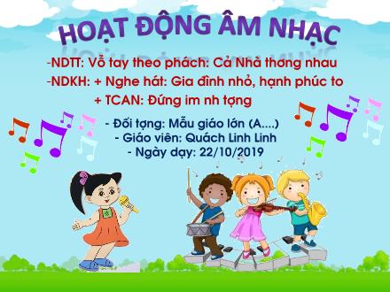 Bài giảng Lớp Lá - Hoạt động âm nhạc - Năm học 2019-2020 - Quách Linh Linh