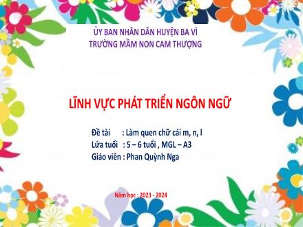 Bài giảng Lớp Lá - Phát triển ngôn ngữ - Làm quen chữ cái m, n, l - Phan Quỳnh Nga