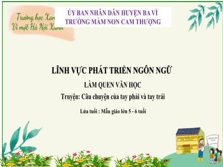 Bài giảng Lớp Lá - Phát triển ngôn ngữ - Truyện: Câu chuyện của tay phải và tay trái - Trường Mầm non Cam Thượng