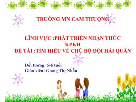 Bài giảng Lớp Lá - Phát triển nhận thức - Đề tài: Tìm hiểu về chú bộ đội hải quân - Giang Thị Nhẫn