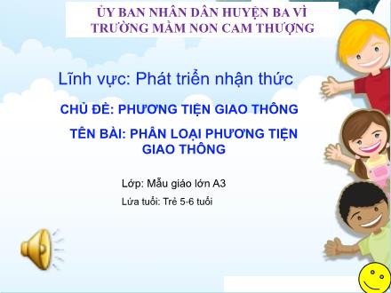 Bài giảng Lớp Lá - Phát triển nhận thức - Phân loại phương tiện giao thông - Trường Mầm non Cam Thượng