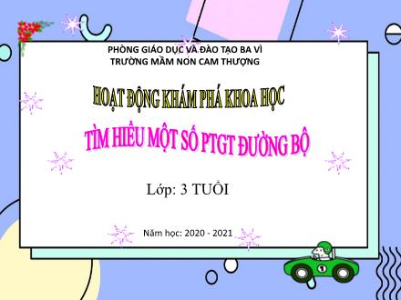 Bài giảng Lớp Mầm - Khám phá khoa học - Tìm hiểu một số phát triển giao thông đường bộ - Năm học 2020-2021 - Trường Mầm non Cam Thượng