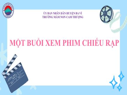 Bài giảng Lớp Mầm - Một buổi xem phim chiếu rạp - Trường Mầm non Cam Thượng