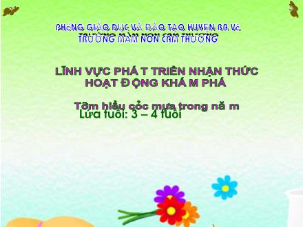 Bài giảng Lớp Mầm - Phát triển nhận thức - Hoạt động khám phá - Tìm hiểu các màu trong năm - Trường Mầm non Cam Thượng