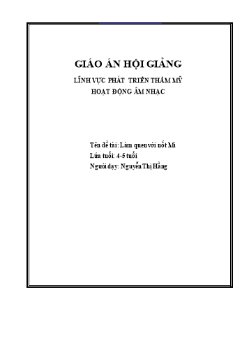Giáo án Lớp Chồi - Phát triển thẩm mỹ - Đề tài: Làm quen với nốt Mi - Nguyễn Thị Hằng