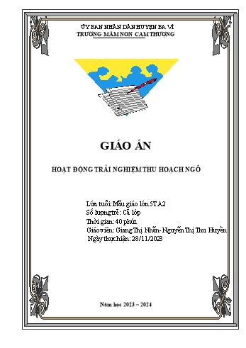 Giáo án Lớp Lá - Hoạt động trải nghiệm thu hoạch ngô - Năm học 2023-2024 - Giang Thị Nhẫn - Nguyễn Thị Thu Huyền