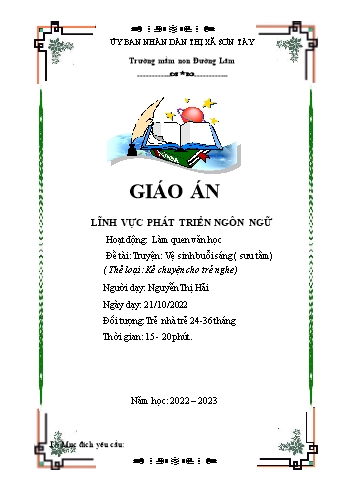 Giáo án Lớp Nhà trẻ - Phát triển ngôn ngữ - Đề tài: Truyện Vệ sinh buổi sáng - Năm học 2022-2023 - Nguyễn Thị Hải