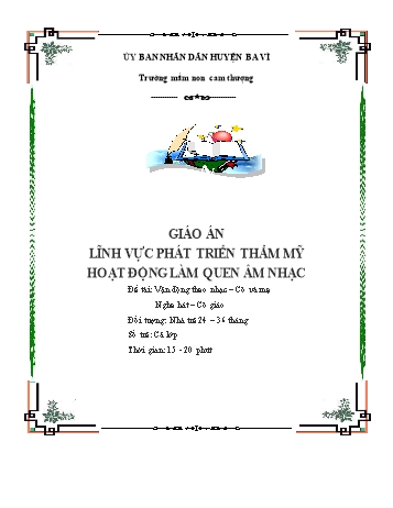Giáo án Lớp Nhà trẻ - Phát triển thẩm mỹ - Vận động theo nhạc - Cô và mẹ - Nghe hát - Cô giáo